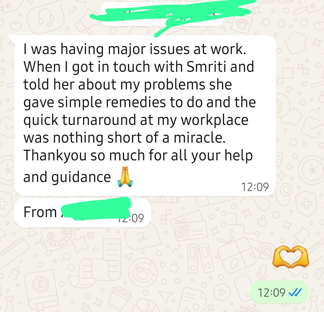 Smriti gave simple remedies and the quick turnaround at my workplace was nothing short of a miracle.
