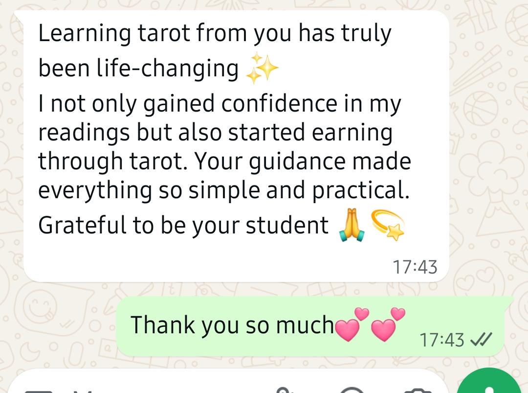 Learning tarot from you has truly been life-changing — I started earning through tarot.